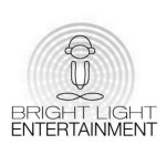 BRIGHT LIGHT ENTERTAINMENT