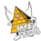 MONEY FIEND$