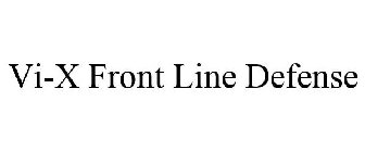 VI-X FRONT LINE DEFENSE