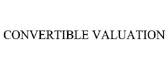 CONVERTIBLE VALUATION