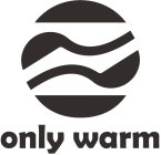 ONLY WARM
