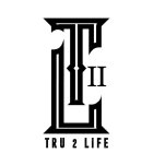 T II L TRU 2 LIFE