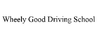 WHEELY GOOD DRIVING SCHOOL