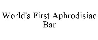 WORLD'S FIRST APHRODISIAC BAR