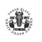 TRAIN ELITE. EARNED NEVER GIVEN. IGY 6 NYC FITNESS