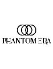 PHANTOM ERA