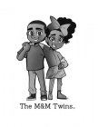 THE M&M TWINS TM