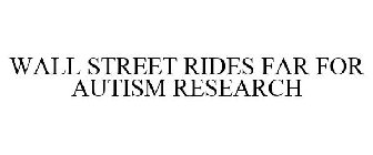 WALL STREET RIDES FAR FOR AUTISM RESEARCH