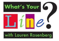WHAT'S YOUR LINE? WITH LAUREN ROSENBERG