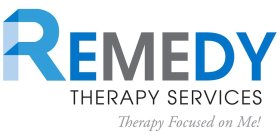 REMEDY THERAPY SERVICES THERAPY FOCUSED ON ME!