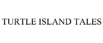 TURTLE ISLAND TALES