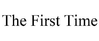 THE FIRST TIME