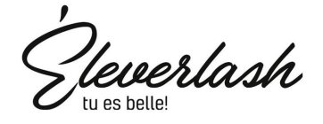 ELEVERLASH TU ES BELLE!