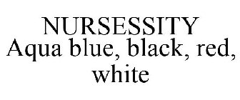 NURSESSITY AQUA BLUE, BLACK, RED, WHITE