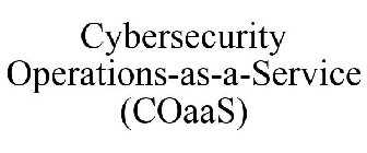 CYBERSECURITY OPERATIONS-AS-A-SERVICE (COAAS)