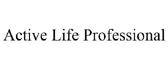 ACTIVE LIFE PROFESSIONAL