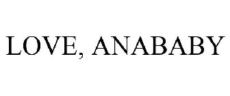 LOVE, ANABABY