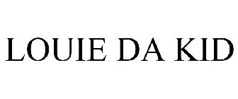 LOUIE DA KID