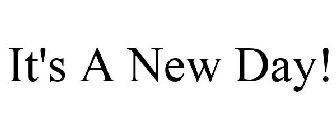 IT'S A NEW DAY!