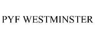 PYF WESTMINSTER