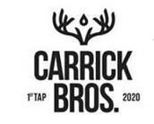 CARRICK BROS. 1ST TAP 2020