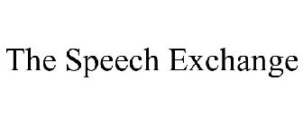 THE SPEECH EXCHANGE