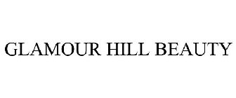 GLAMOUR HILL BEAUTY