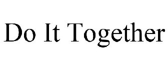 DO IT TOGETHER