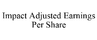 IMPACT ADJUSTED EARNINGS PER SHARE
