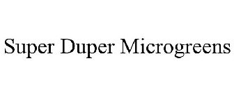 SUPER DUPER MICROGREENS