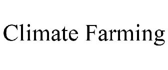CLIMATE FARMING