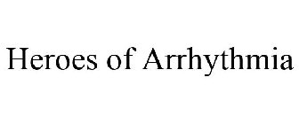 HEROES OF ARRHYTHMIA