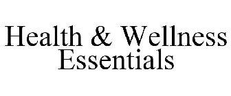 HEALTH & WELLNESS ESSENTIALS