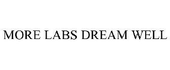 MORE LABS DREAM WELL