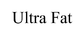 ULTRA FAT
