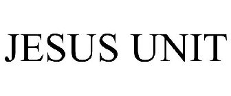 JESUS UNIT