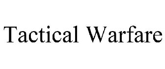TACTICAL WARFARE