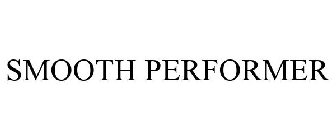 SMOOTH PERFORMER