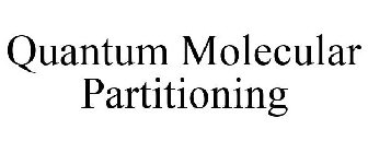 QUANTUM MOLECULAR PARTITIONING