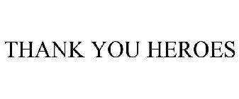THANK YOU HEROES