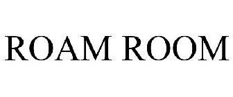 ROAM ROOM