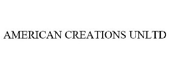 AMERICAN CREATIONS UNLTD