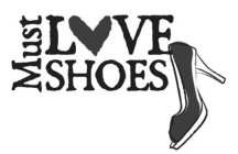 MUST LOVE SHOES