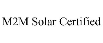 M2M SOLAR CERTIFIED