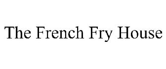 THE FRENCH FRY HOUSE