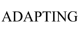 ADAPTING