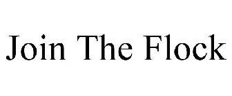 JOIN THE FLOCK