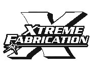 X XTREME FABRICATION