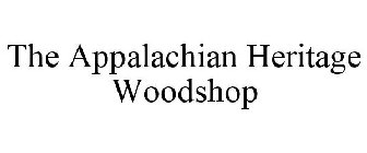 THE APPALACHIAN HERITAGE WOODSHOP