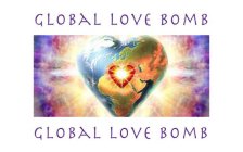 GLOBAL LOVE BOMB GLOBAL LOVE BOMB